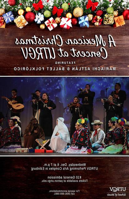 A Mexican Christmas Concert at 赌博平台 featuring Mariachi Aztlan and Ballet Folklorico: 周三,12月, 晚上6点到7点. 赌博平台 PErforming Arts Complex in Edinburg. $10 General Admission, Tickets available at patron.fuseterminal.com. For special accomodations, call (956) 665-3881